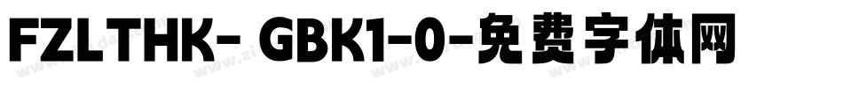 FZLTHK- GBK1-0字体转换
